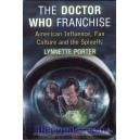 THE DOCTOR WHO FRANCHISE. American Influence, Fan Culture and the Spinoffs.
